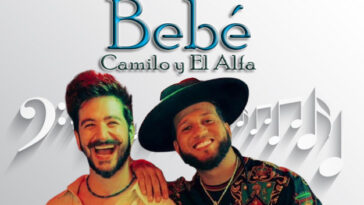 Letras de Bebé: Camilo y El Alfa