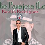 Raulín Rodríguez -Noche pasajera letra / lyrics