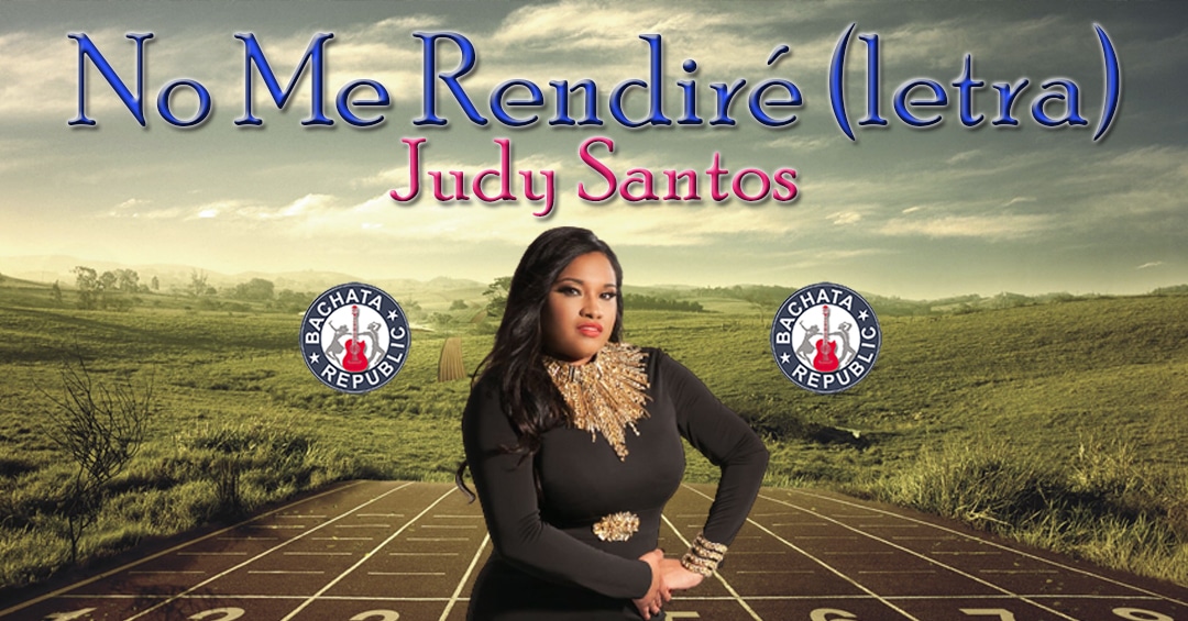No me rendiré lyrics Judy Santos